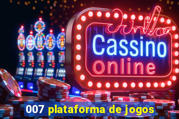 007 plataforma de jogos